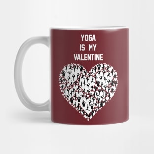 Yoga Is My Valentine ,Yoga Lover Gift Valentine's Mug